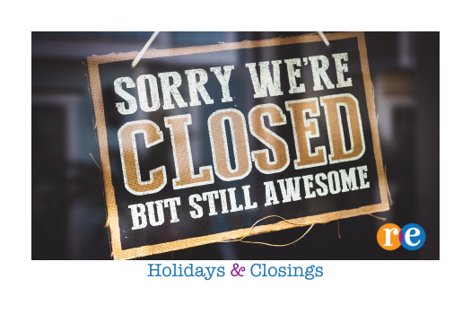 Sorry we're Closed but still awesome Holidays & Closings